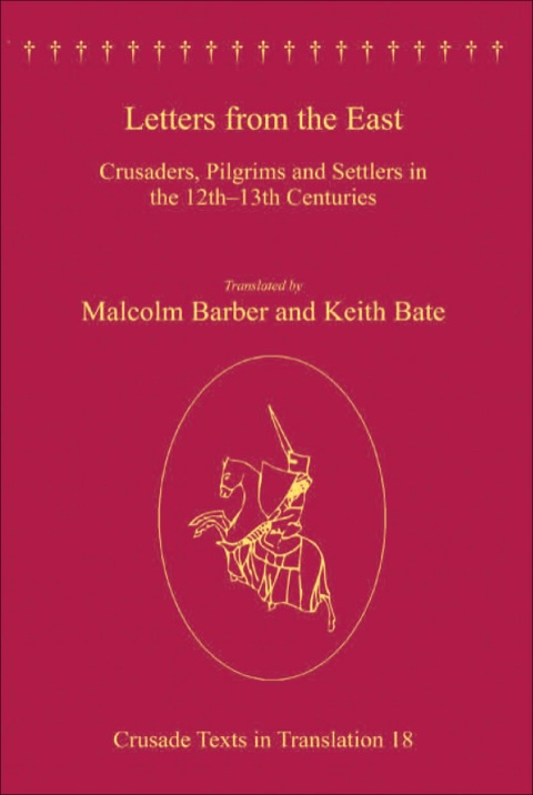 Cover image for book Letters from the East: Crusaders, Pilgrims and Settlers in the 12th–13th Centuries