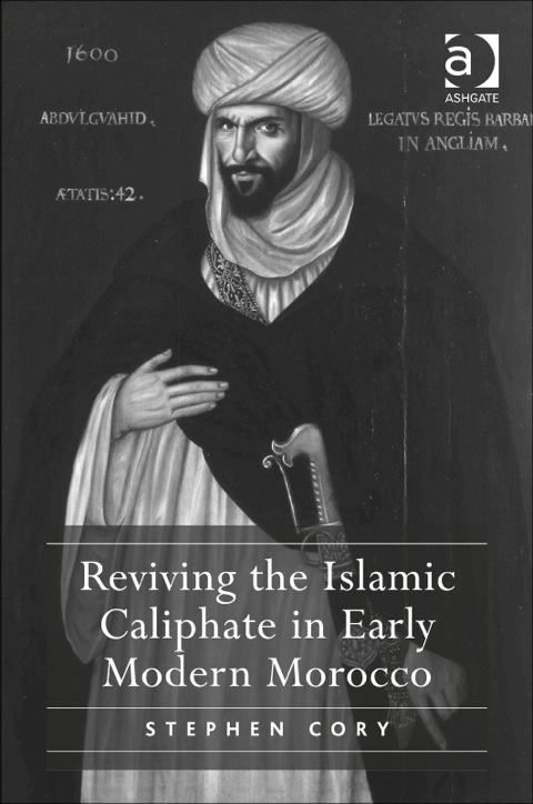 Cover image for book Reviving the Islamic Caliphate in Early Modern Morocco