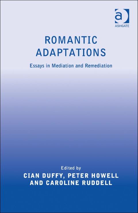 Cover image for book Romantic Adaptations: Essays in Mediation and Remediation