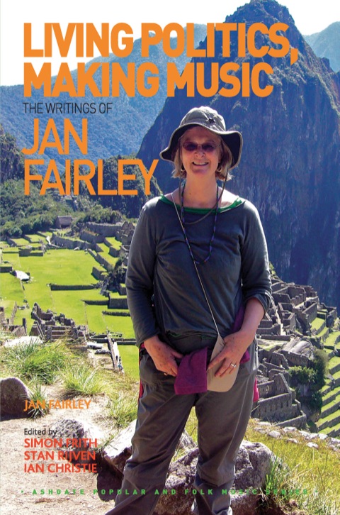 Cover image for book Living Politics, Making Music: The Writings of Jan Fairley