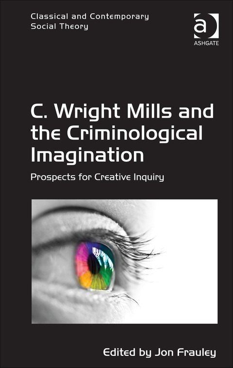 Cover image for book C. Wright Mills and the Criminological Imagination: Prospects for Creative Inquiry