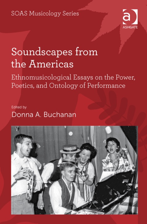 Cover image for book Soundscapes from the Americas: Ethnomusicological Essays on the Power, Poetics, and Ontology of Performance
