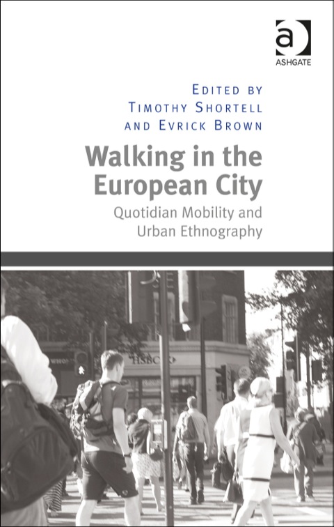Cover image for book Walking in the European City: Quotidian Mobility and Urban Ethnography