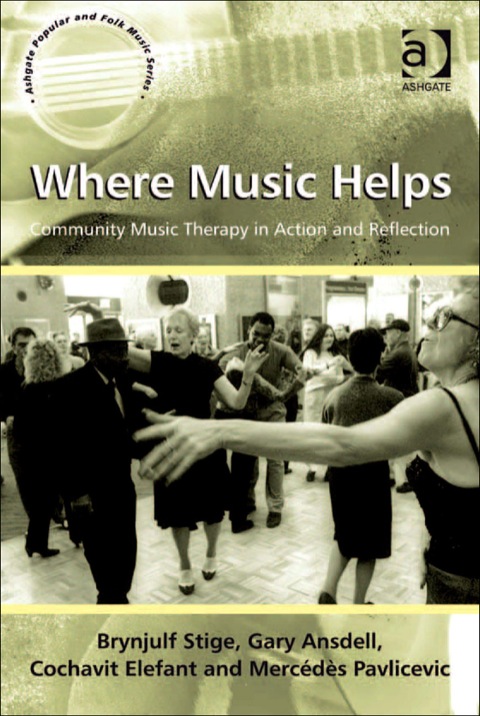 Cover image for book Where Music Helps: Community Music Therapy in Action and Reflection