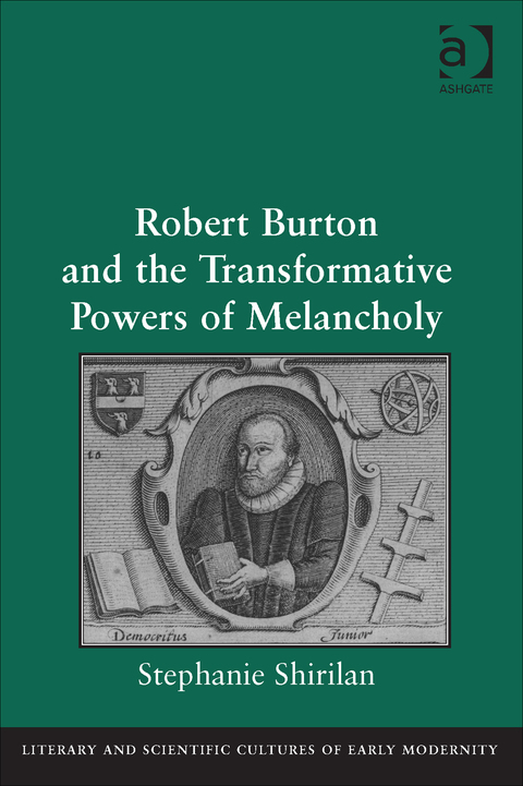 Cover image for book Robert Burton and the Transformative Powers of Melancholy