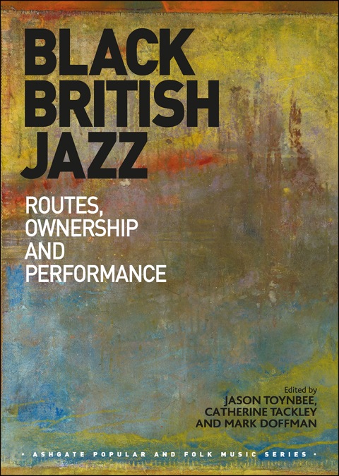 Cover image for book Black British Jazz: Routes, Ownership and Performance