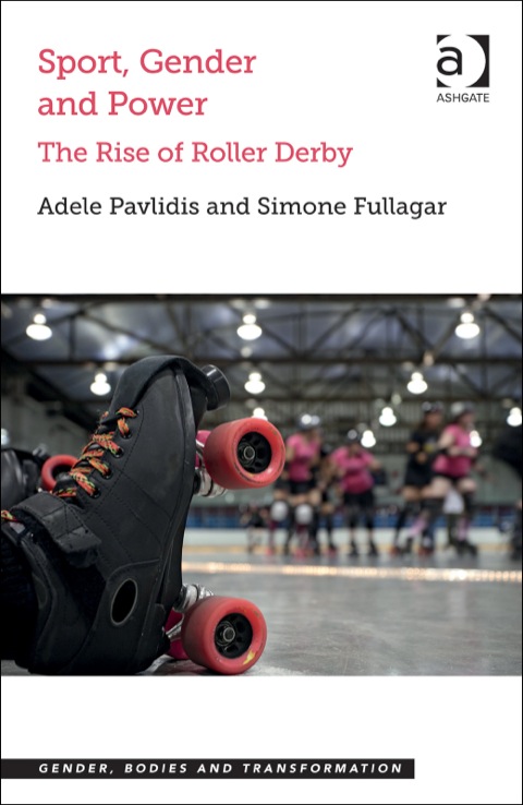 Cover image for book Sport, Gender and Power: The Rise of Roller Derby