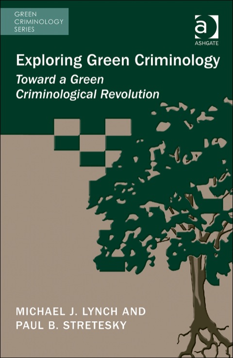 Cover image for book Exploring Green Criminology: Toward a Green Criminological Revolution