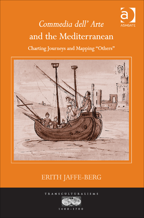Cover image for book Commedia dell' Arte and the Mediterranean: Charting Journeys and Mapping 'Others'