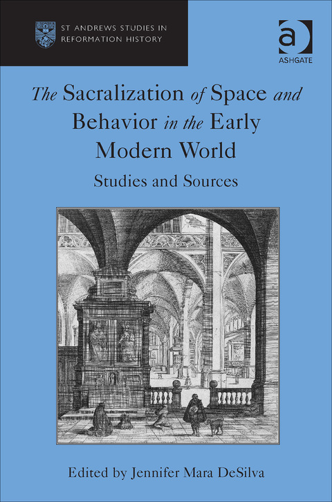 Cover image for book The Sacralization of Space and Behavior in the Early Modern World: Studies and Sources