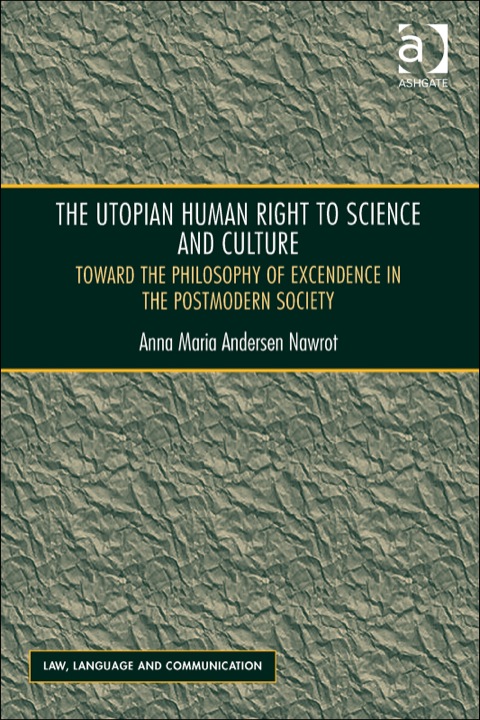 Cover image for book The Utopian Human Right to Science and Culture: Toward the Philosophy of Excendence in the Postmodern Society
