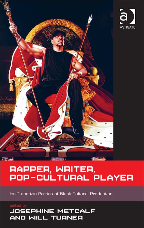 Cover image for book Rapper, Writer, Pop-Cultural Player: Ice-T and the Politics of Black Cultural Production