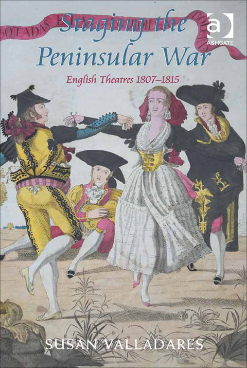 Cover image for book Staging the Peninsular War: English Theatres 1807-1815