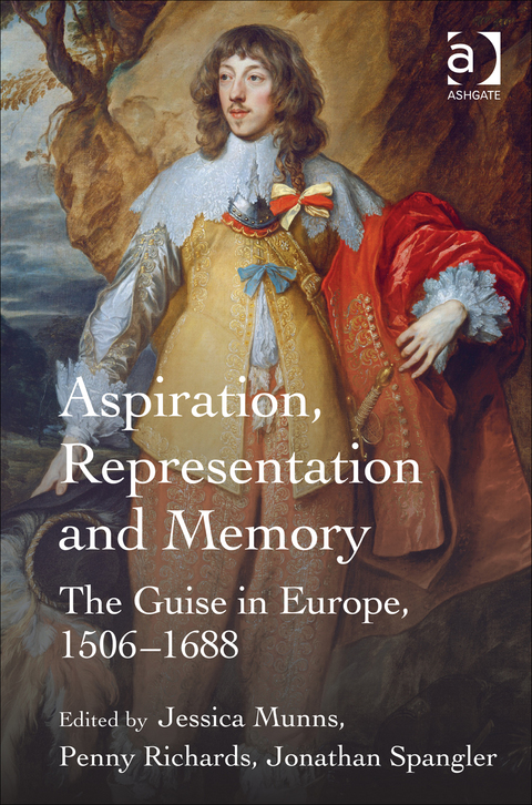 Cover image for book Aspiration, Representation and Memory: The Guise in Europe, 1506–1688