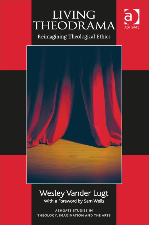 Cover image for book Living Theodrama: Reimagining Theological Ethics