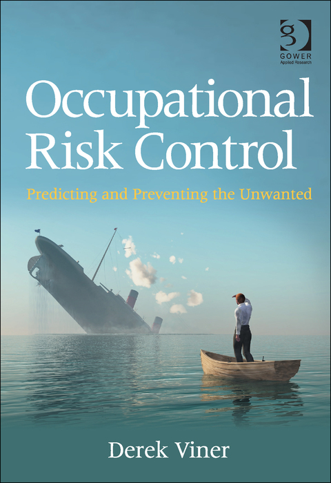 Cover image for book Occupational Risk Control: Predicting and Preventing the Unwanted