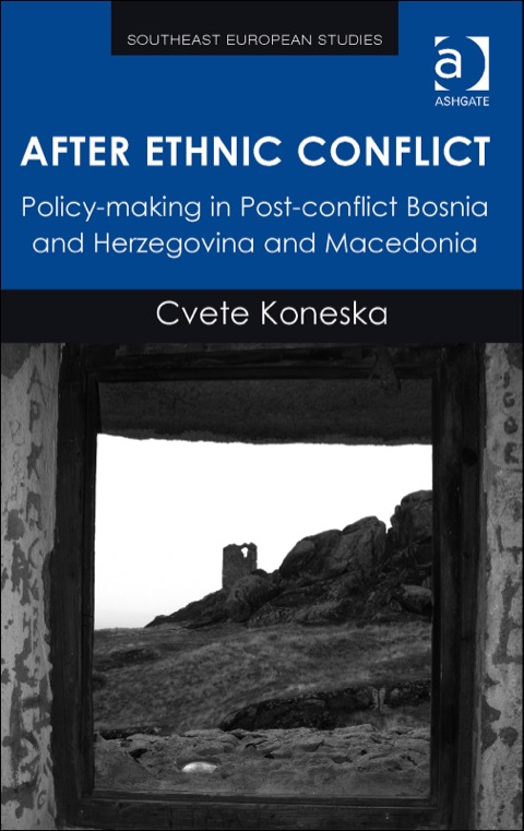 Cover image for book After Ethnic Conflict: Policy-making in Post-conflict Bosnia and Herzegovina and Macedonia