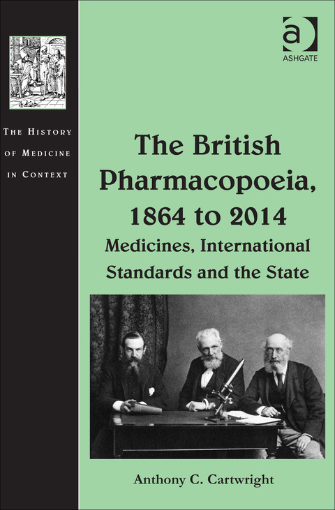 Cover image for book The British Pharmacopoeia, 1864 to 2014: Medicines, International Standards and the State