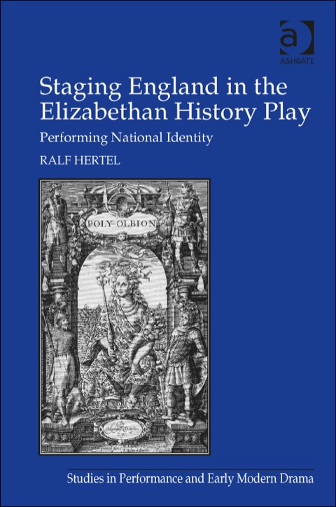 Cover image for book Staging England in the Elizabethan History Play: Performing National Identity