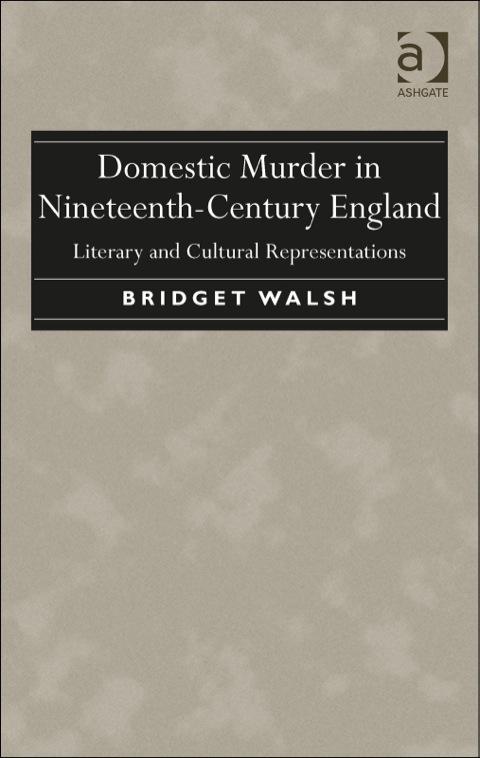 Cover image for book Domestic Murder in Nineteenth-Century England: Literary and Cultural Representations