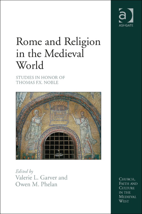 Cover image for book Rome and Religion in the Medieval World: Studies in Honor of Thomas F.X. Noble