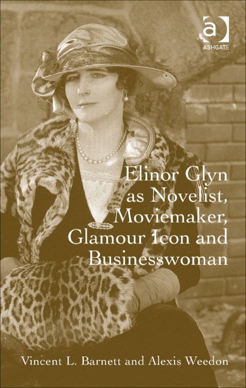 Cover image for book Elinor Glyn as Novelist, Moviemaker, Glamour Icon and Businesswoman