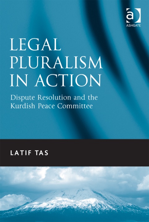 Cover image for book Legal Pluralism in Action: Dispute Resolution and the Kurdish Peace Committee