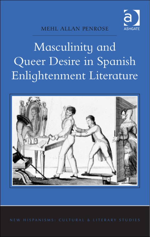 Cover image for book Masculinity and Queer Desire in Spanish Enlightenment Literature