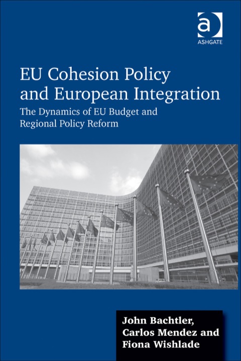 Cover image for book EU Cohesion Policy and European Integration: The Dynamics of EU Budget and Regional Policy Reform