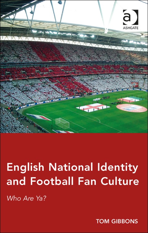 Cover image for book English National Identity and Football Fan Culture: Who Are Ya?