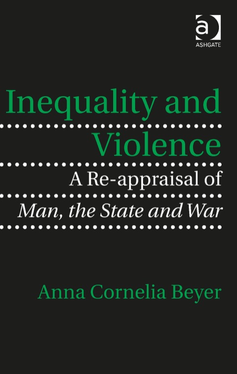 Cover image for book Inequality and Violence: A Re-appraisal of Man, the State and War