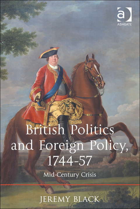 Cover image for book British Politics and Foreign Policy, 1744-57: Mid-Century Crisis
