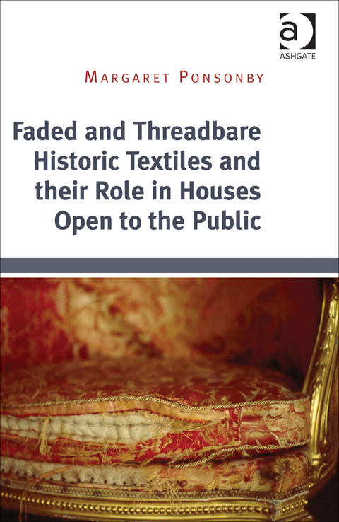 Cover image for book Faded and Threadbare Historic Textiles and their Role in Houses Open to the Public