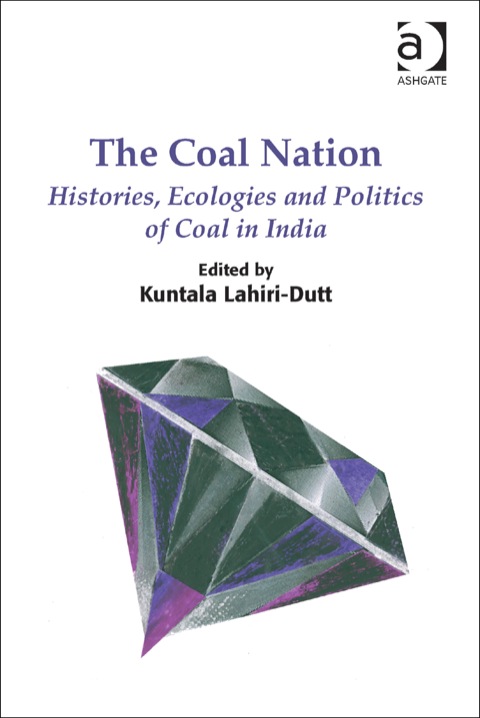 Cover image for book The Coal Nation: Histories, Ecologies and Politics of Coal in India