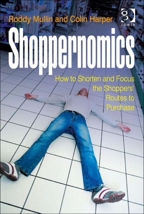 Cover image for book Shoppernomics: How to Shorten and Focus the Shoppers' Routes to Purchase