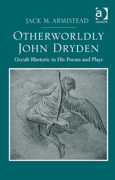 Cover image for book Otherworldly John Dryden: Occult Rhetoric in His Poems and Plays