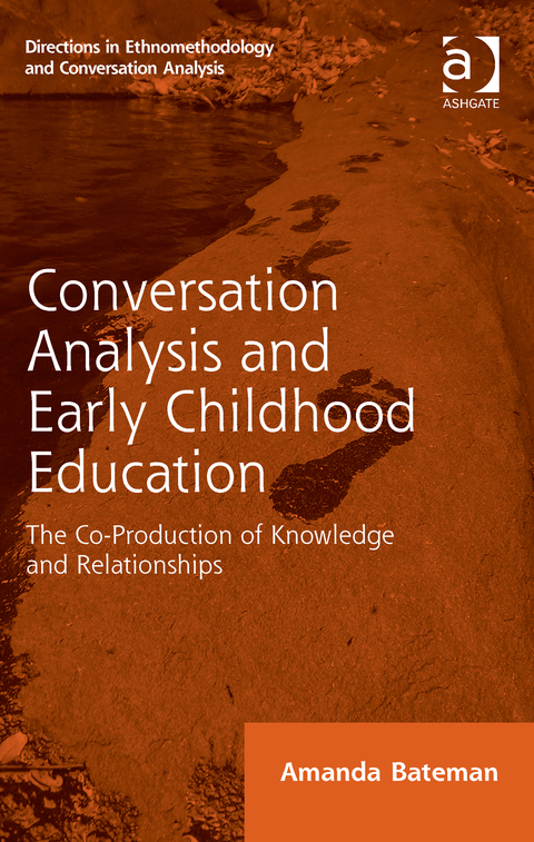 Cover image for book Conversation Analysis and Early Childhood Education: The Co-Production of Knowledge and Relationships