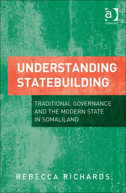 Cover image for book Understanding Statebuilding: Traditional Governance and the Modern State in Somaliland