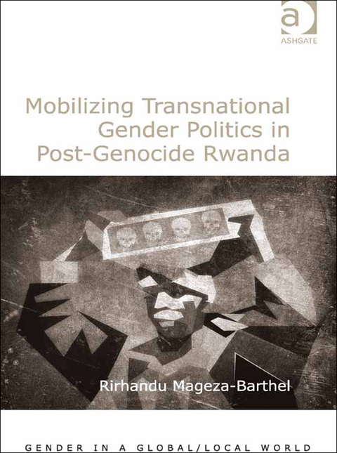 Cover image for book Mobilizing Transnational Gender Politics in Post-Genocide Rwanda