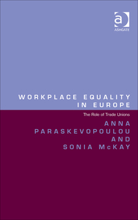 Cover image: Workplace Equality in Europe: The Role of Trade Unions 9781472426710