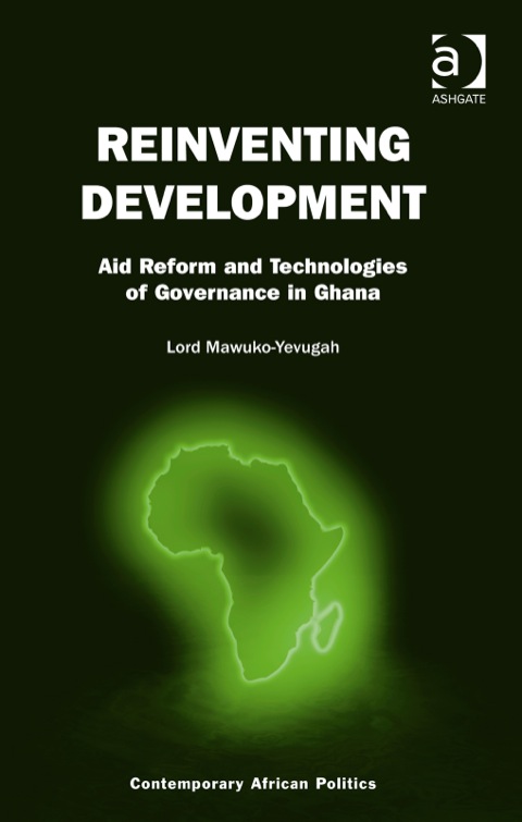 Cover image for book Reinventing Development: Aid Reform and Technologies of Governance in Ghana