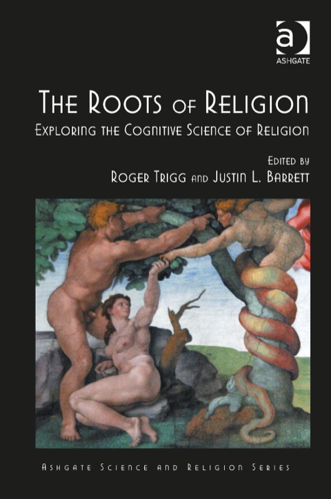 Cover image for book The Roots of Religion: Exploring the Cognitive Science of Religion