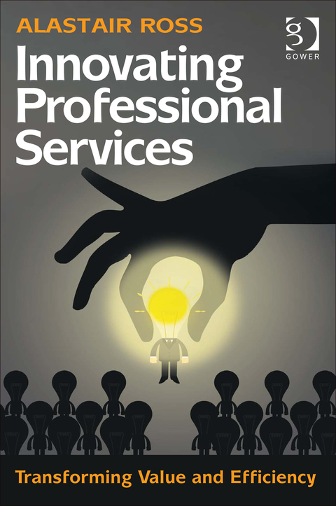 Cover image for book Innovating Professional Services: Transforming Value and Efficiency