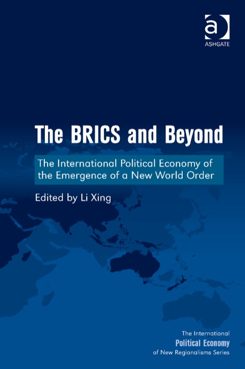 Cover image for book The BRICS and Beyond: The International Political Economy of the Emergence of a New World Order