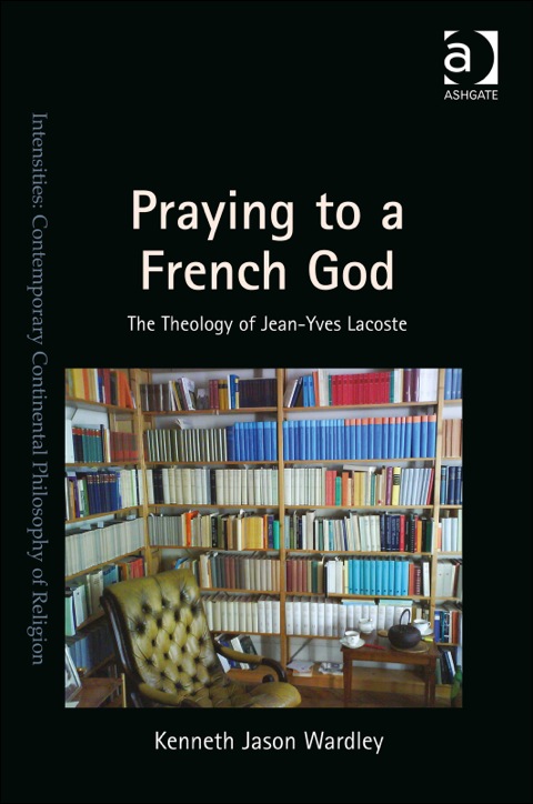 Cover image for book Praying to a French God: The Theology of Jean-Yves Lacoste