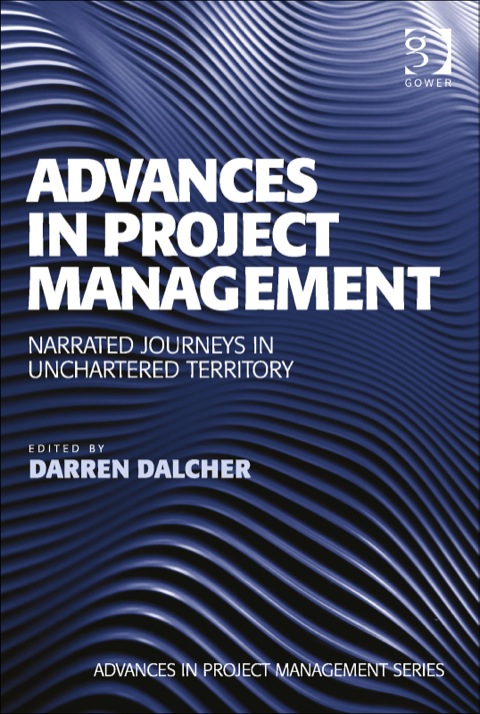 Cover image for book Advances in Project Management: Narrated Journeys in Unchartered Territory