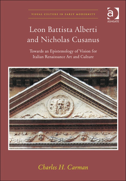 Cover image for book Leon Battista Alberti and Nicholas Cusanus: Towards an Epistemology of Vision for Italian Renaissance Art and Culture