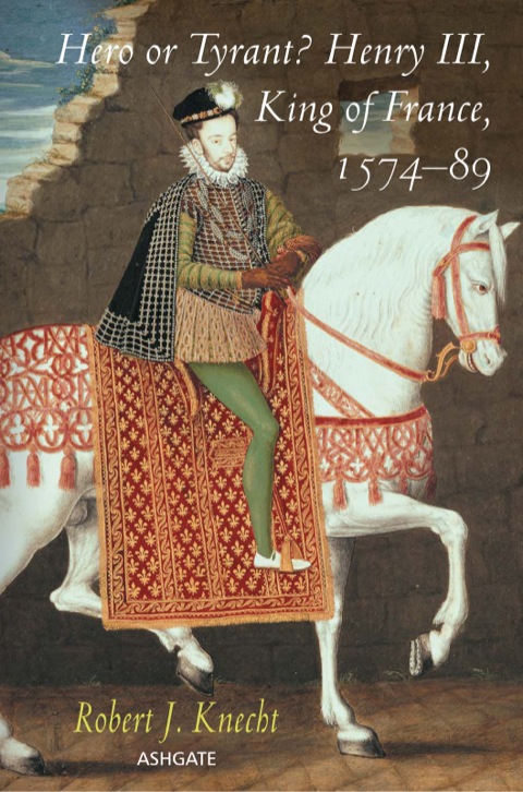 Cover image for book Hero or Tyrant? Henry III, King of France, 1574-89