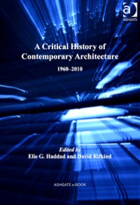 Cover image: A Critical History of Contemporary Architecture 9781409439813