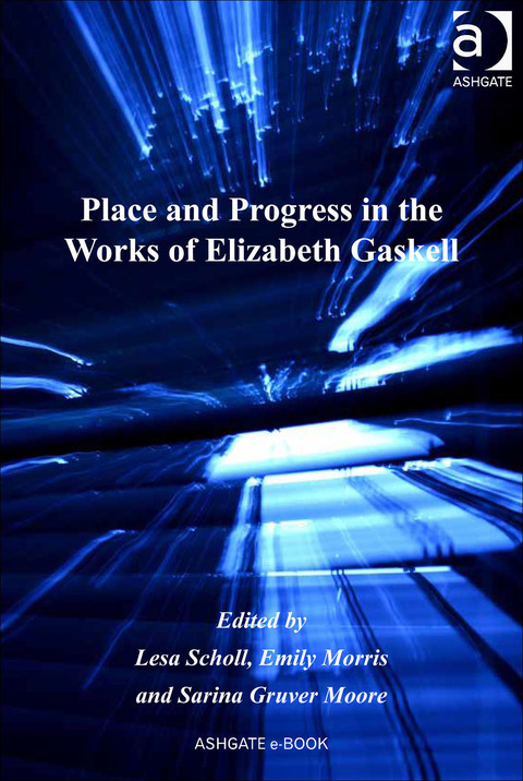 Cover image for book Place and Progress in the Works of Elizabeth Gaskell